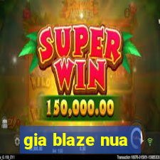gia blaze nua
